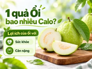 1-qua-oi-bao-nhieu-calo-cach-tinh-chuan-an-sao-de-giu-dang